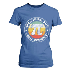 Funny Irrational But Well Rounded Pi Day T Shirt For Women TS11 Royal Blue Print Your Wear