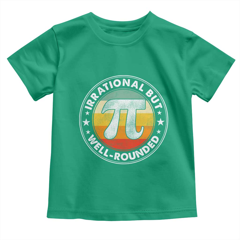 Funny Irrational But Well Rounded Pi Day Toddler T Shirt TS11 Irish Green Print Your Wear