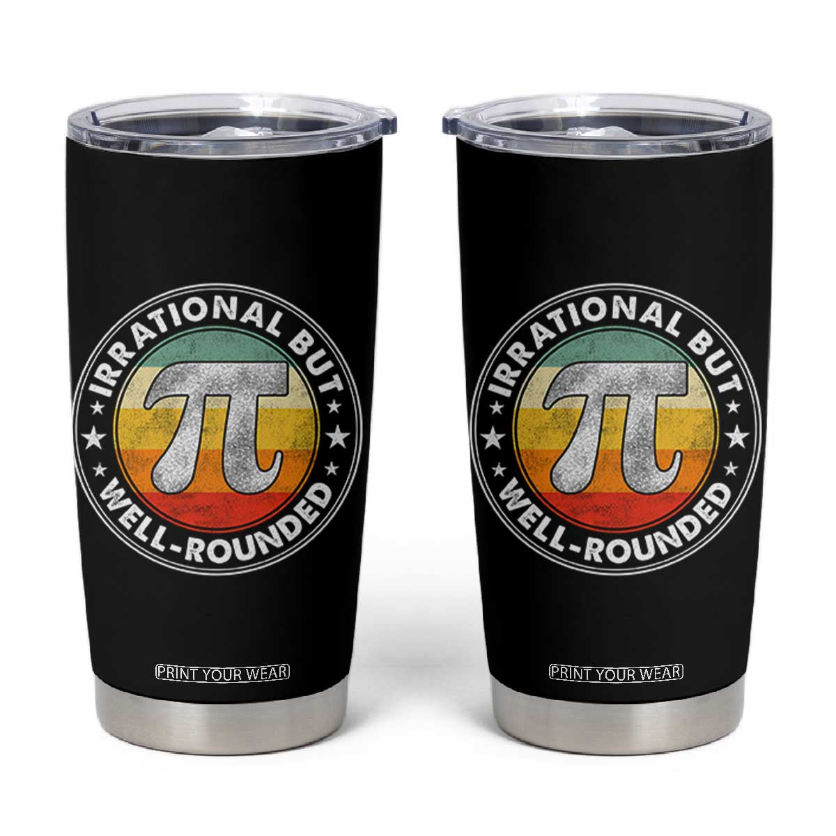 Funny Irrational But Well Rounded Pi Day Tumbler Cup TS11 Black Print Your Wear