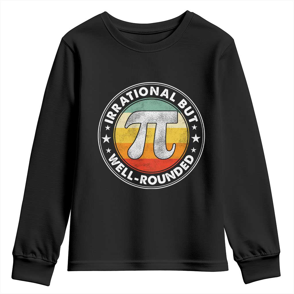 Funny Irrational But Well Rounded Pi Day Youth Sweatshirt TS11 Black Print Your Wear