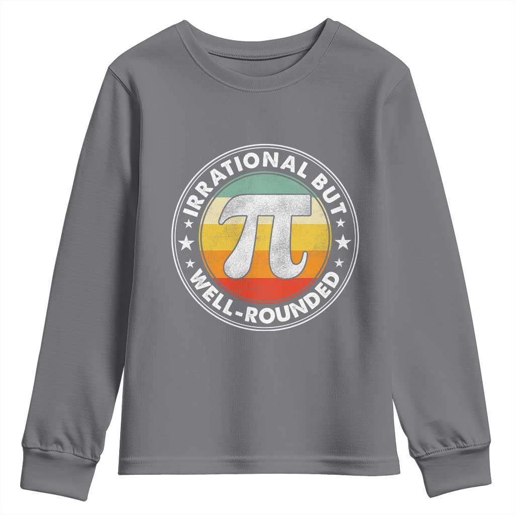 Funny Irrational But Well Rounded Pi Day Youth Sweatshirt TS11 Charcoal Print Your Wear