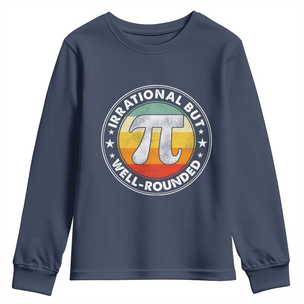 Funny Irrational But Well Rounded Pi Day Youth Sweatshirt TS11 Navy Print Your Wear