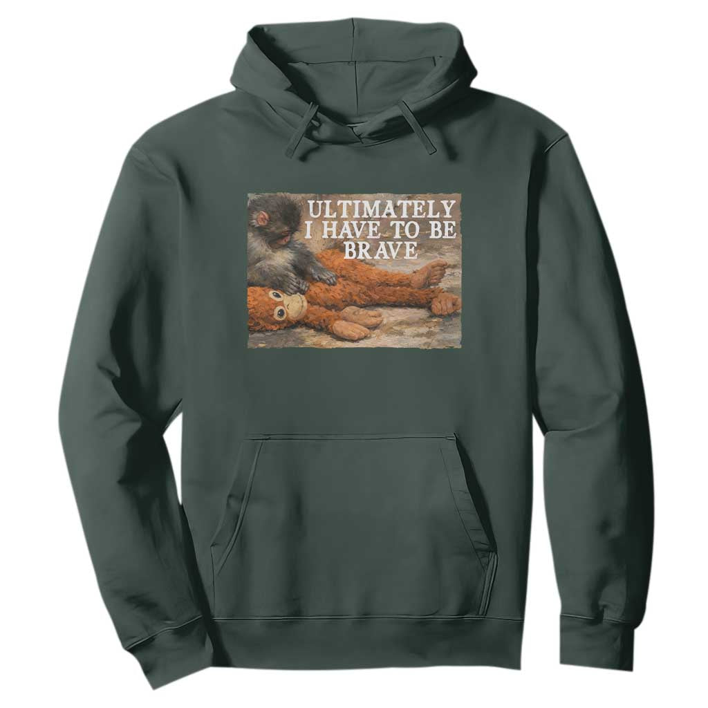 Ultimate I Have To Be Brave Punch The Monkey Hoodie Cute Baby Monkey Hugging Plush TS11 Dark Forest Green Print Your Wear