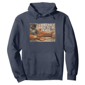 Ultimate I Have To Be Brave Punch The Monkey Hoodie Cute Baby Monkey Hugging Plush TS11 Navy Print Your Wear