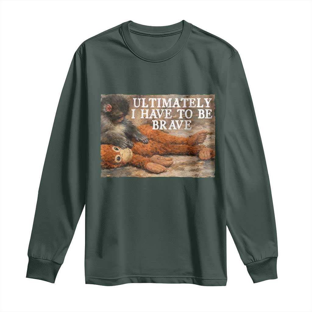 Ultimate I Have To Be Brave Punch The Monkey Long Sleeve Shirt Cute Baby Monkey Hugging Plush TS11 Dark Forest Green Print Your Wear
