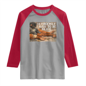 Ultimate I Have To Be Brave Punch The Monkey Raglan Shirt Cute Baby Monkey Hugging Plush TS11 Sport Gray Red Print Your Wear