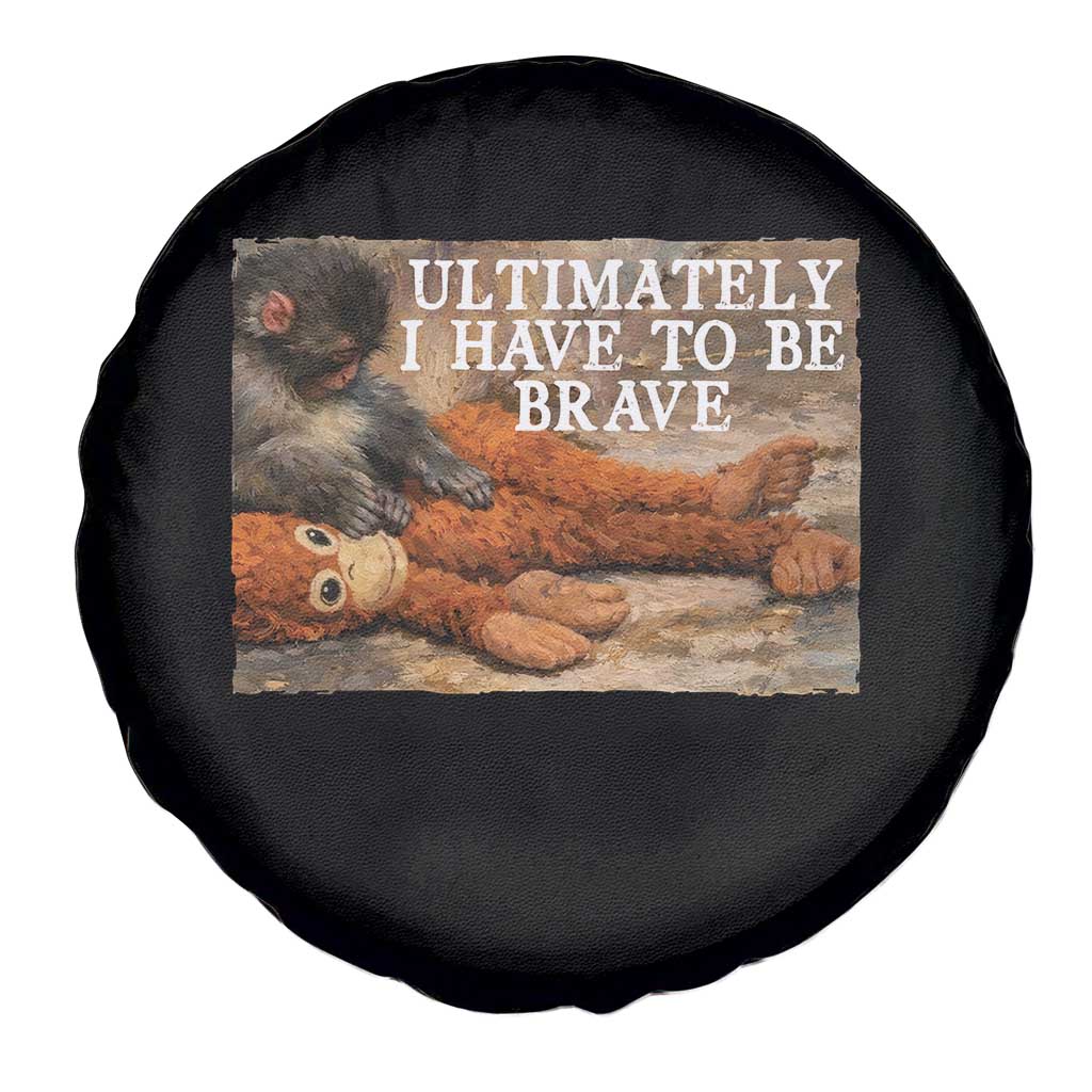 Ultimate I Have To Be Brave Punch The Monkey Spare Tire Cover Cute Baby Monkey Hugging Plush TS11 Print Your Wear