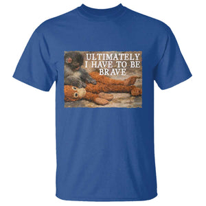 Ultimate I Have To Be Brave Punch The Monkey T Shirt Cute Baby Monkey Hugging Plush TS11 Royal Blue Print Your Wear