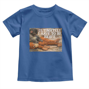 Ultimate I Have To Be Brave Punch The Monkey Toddler T Shirt Cute Baby Monkey Hugging Plush TS11 Royal Blue Print Your Wear