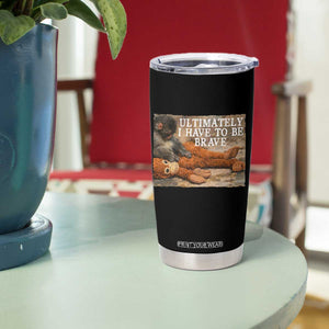 Ultimate I Have To Be Brave Punch The Monkey Tumbler Cup Cute Baby Monkey Hugging Plush TS11 Print Your Wear