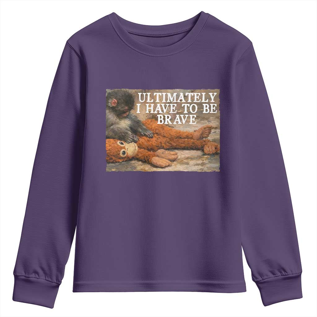 Ultimate I Have To Be Brave Punch The Monkey Youth Sweatshirt Cute Baby Monkey Hugging Plush TS11 Purple Print Your Wear