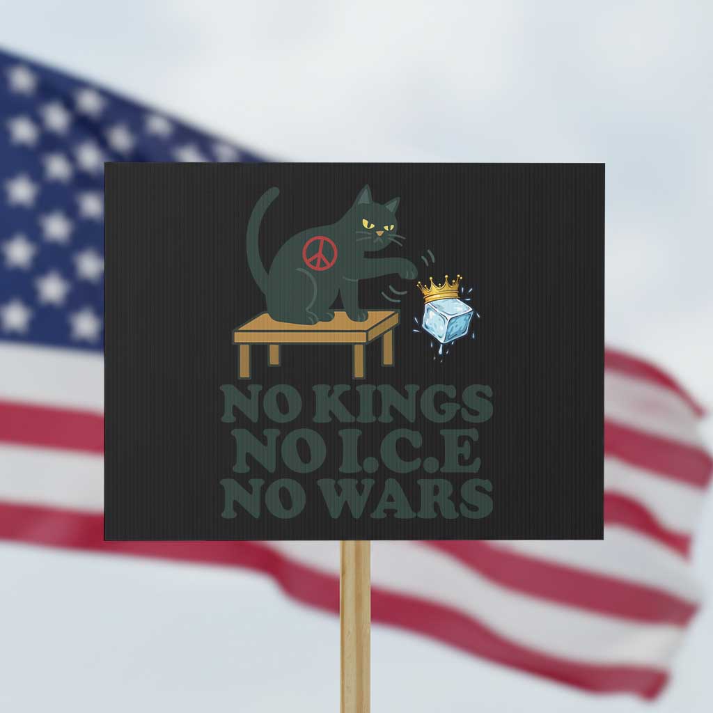 No Kings No Ice No Wars Cat Protest Sign Funny Political Freedom Activist TS11 Horizontal 18