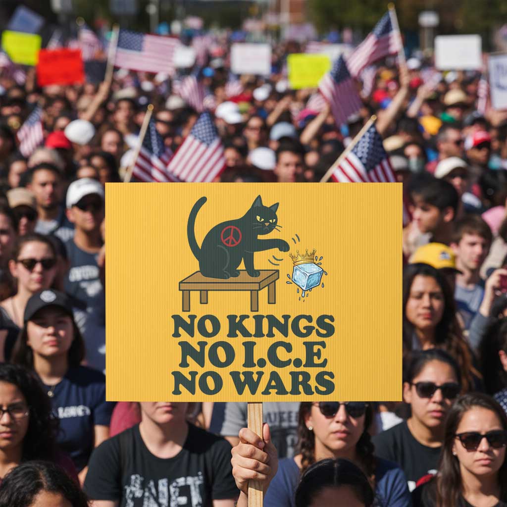 No Kings No Ice No Wars Cat Protest Sign Funny Political Freedom Activist TS11 Horizontal 18