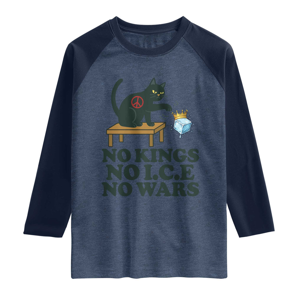 No Kings No Ice No Wars Cat Raglan Shirt Funny Political Freedom Activist TS11 Heather Denim Navy Print Your Wear