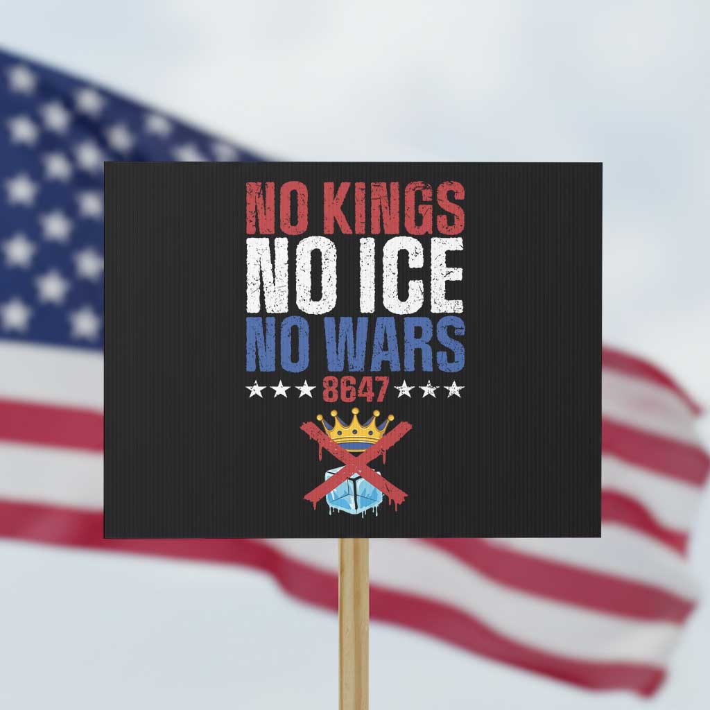 No Kings No Ice No Wars 8647 Protest Sign Rejecting Kings Anti Authoritarian TS11 Horizontal 18