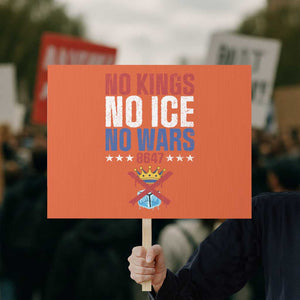 No Kings No Ice No Wars 8647 Protest Sign Rejecting Kings Anti Authoritarian TS11 Horizontal 18" × 24" Orange Print Your Wear