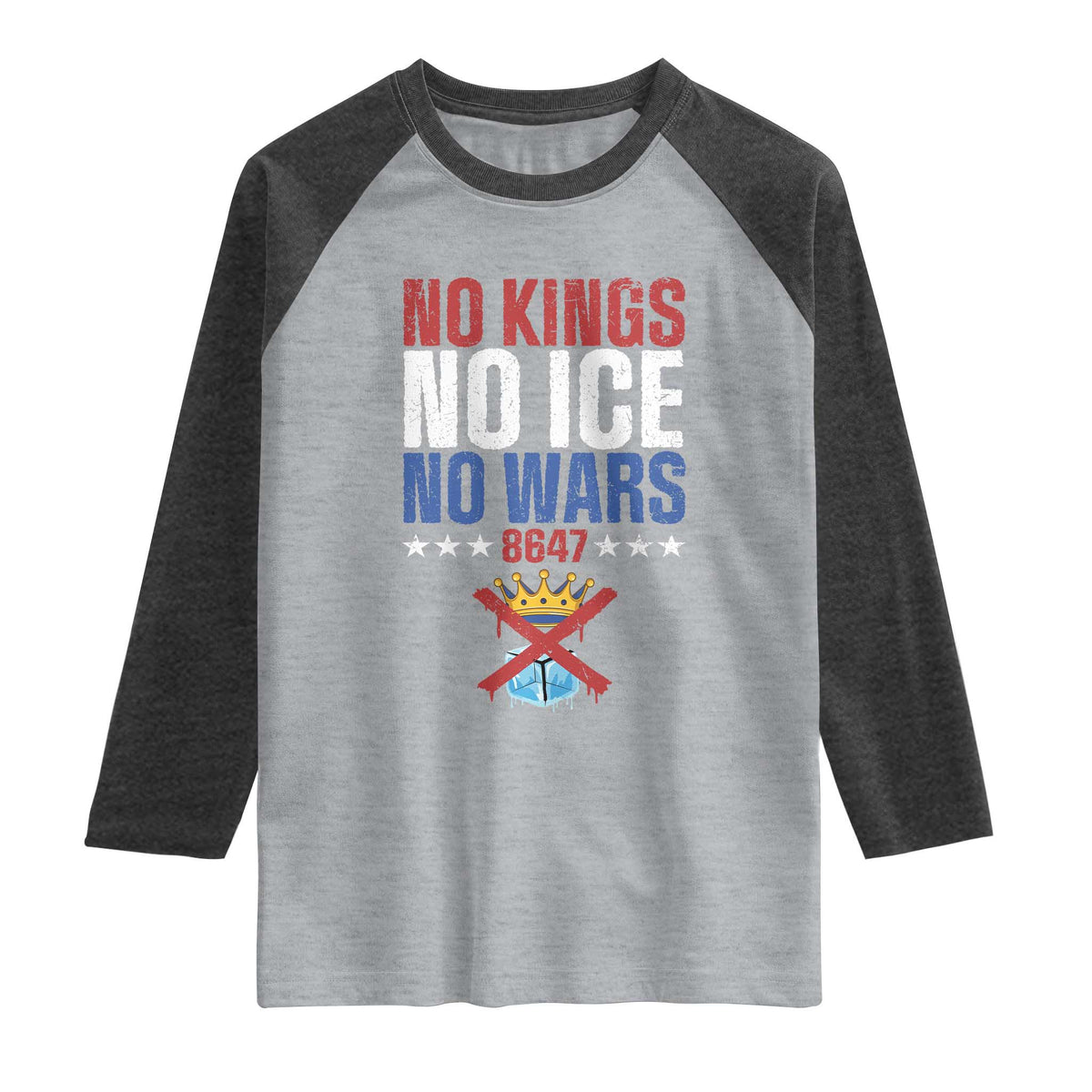 No Kings No Ice No Wars 8647 Raglan Shirt Rejecting Kings Anti Authoritarian TS11 Heather Gray Heather Charcoal Print Your Wear