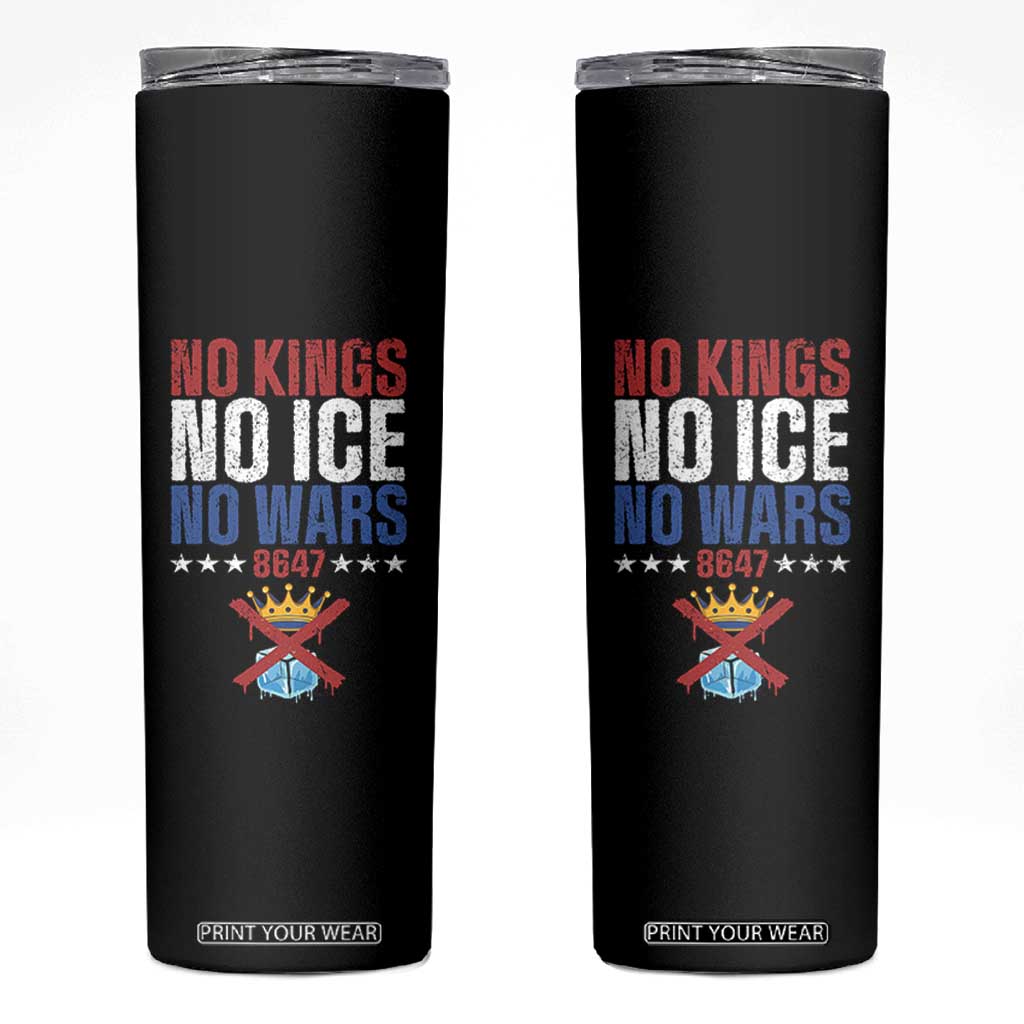 No Kings No Ice No Wars 8647 Skinny Tumbler Rejecting Kings Anti Authoritarian TS11 Black Print Your Wear