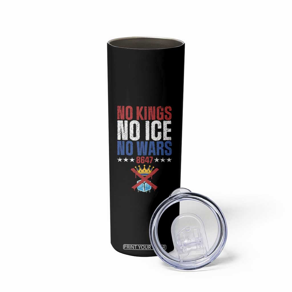 No Kings No Ice No Wars 8647 Skinny Tumbler Rejecting Kings Anti Authoritarian TS11 Print Your Wear