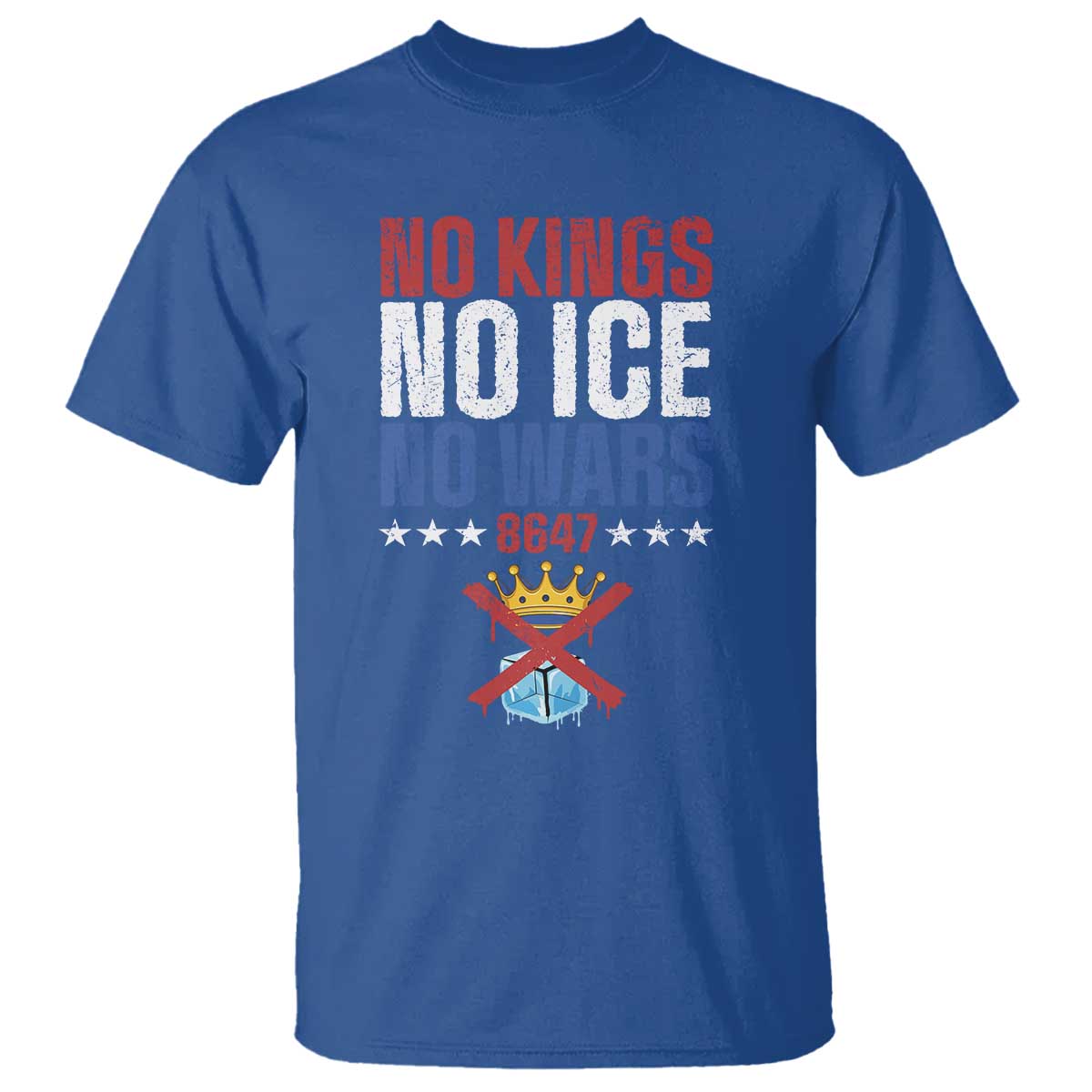 No Kings No Ice No Wars 8647 T Shirt Rejecting Kings Anti Authoritarian TS11 Royal Blue Print Your Wear