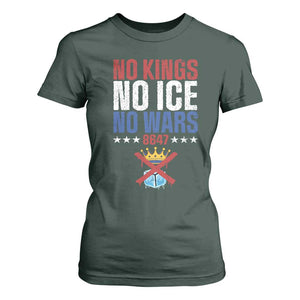 No Kings No Ice No Wars 8647 T Shirt For Women Rejecting Kings Anti Authoritarian TS11 Dark Forest Green Print Your Wear
