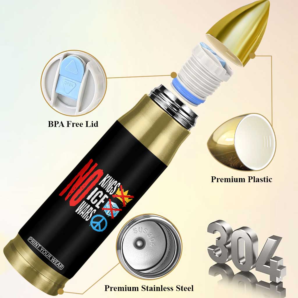 No Kings No Ice No Wars Bullet Tumbler Political Protest Peace Sign TS11 Print Your Wear