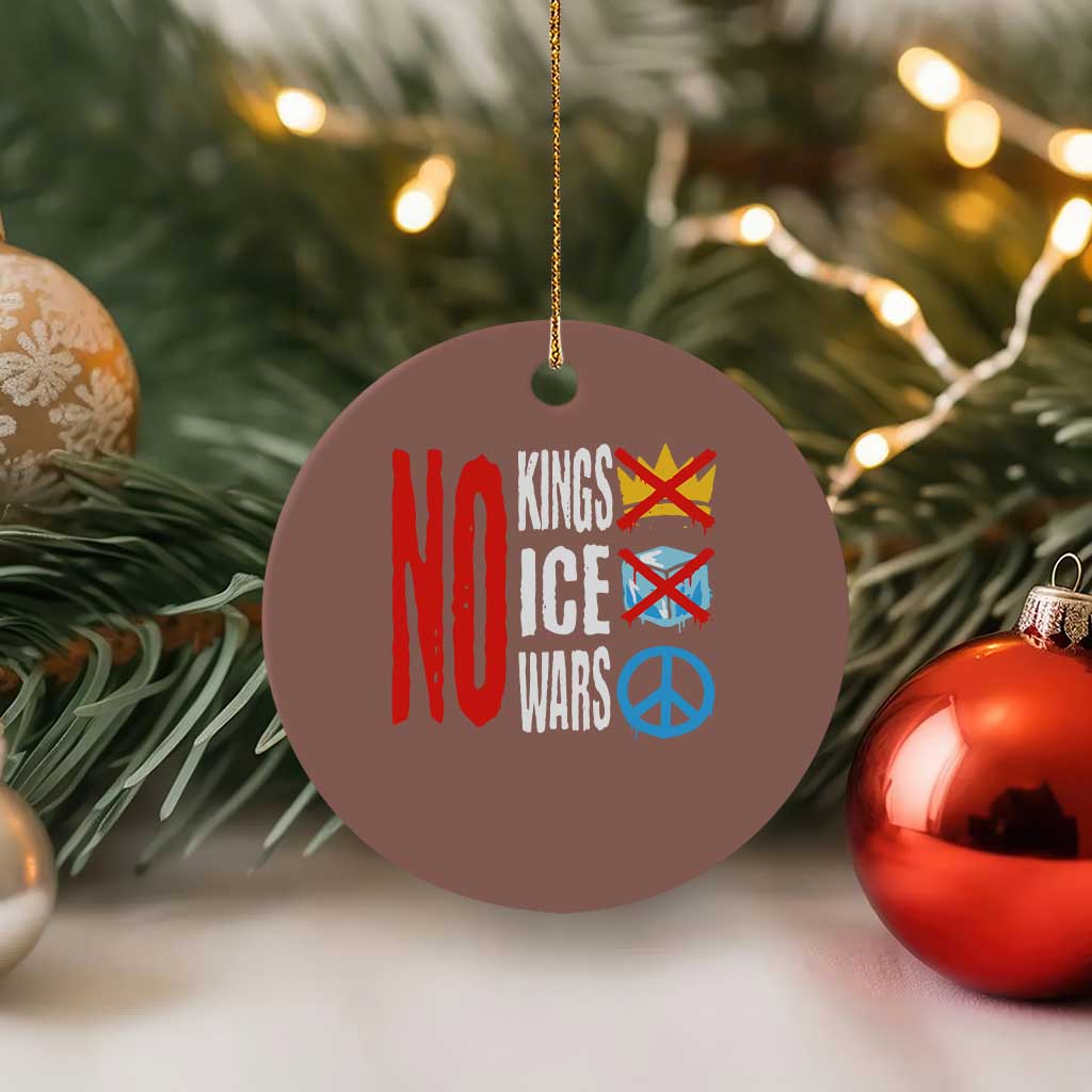 No Kings No Ice No Wars Ceramic Ornament Political Protest Peace Sign TS11 1pc Mocha Print Your Wear