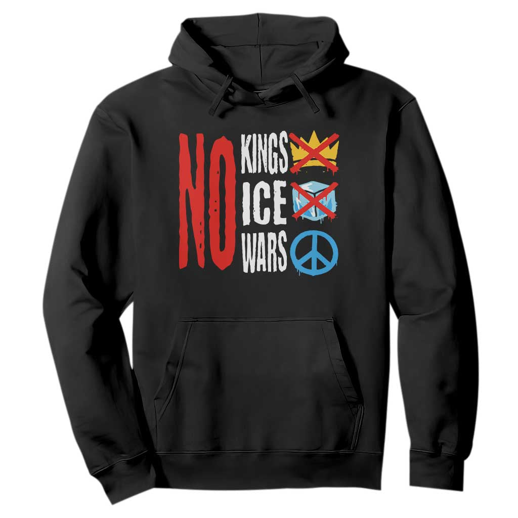 No Kings No Ice No Wars Hoodie Political Protest Peace Sign TS11 Black Print Your Wear