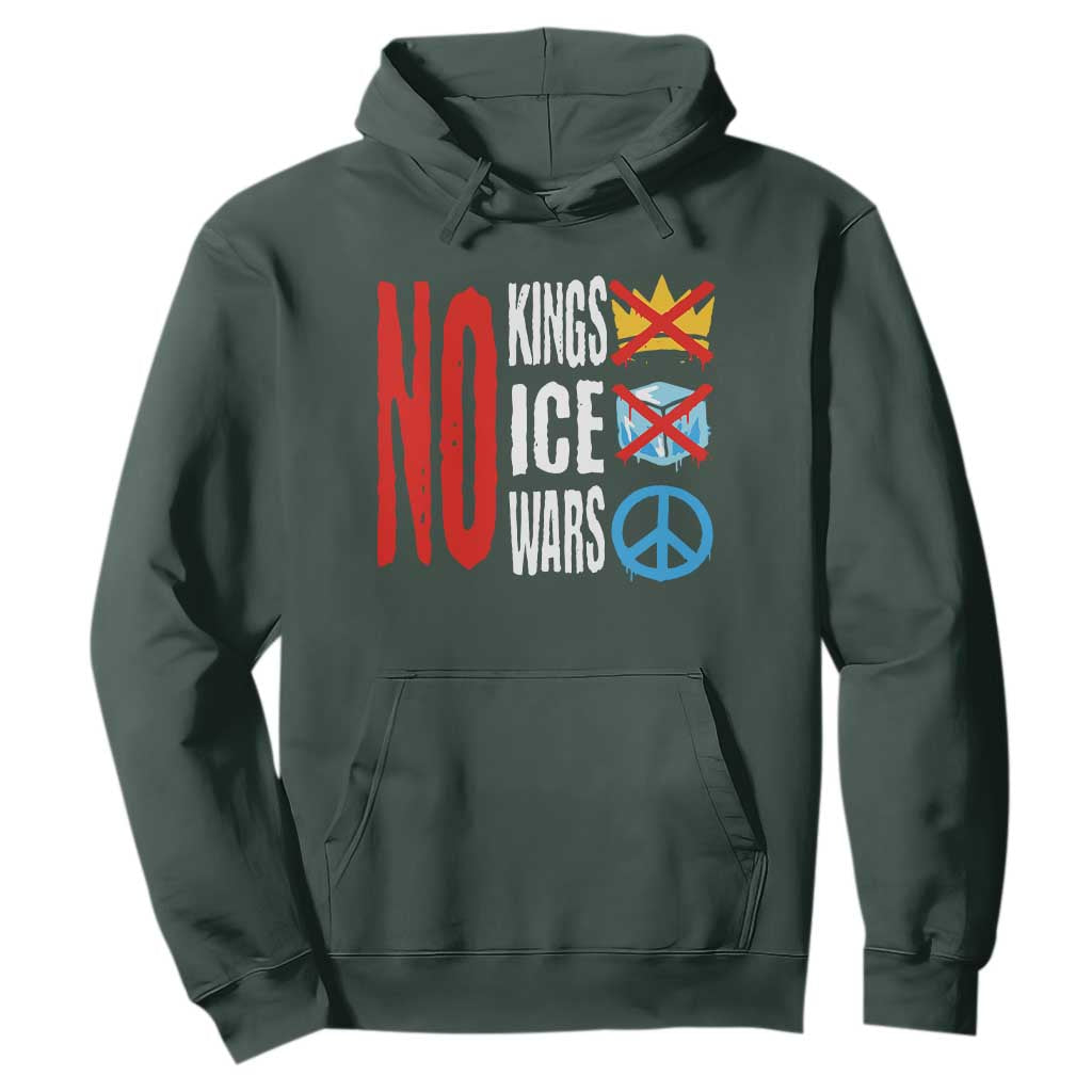 No Kings No Ice No Wars Hoodie Political Protest Peace Sign TS11 Dark Forest Green Print Your Wear