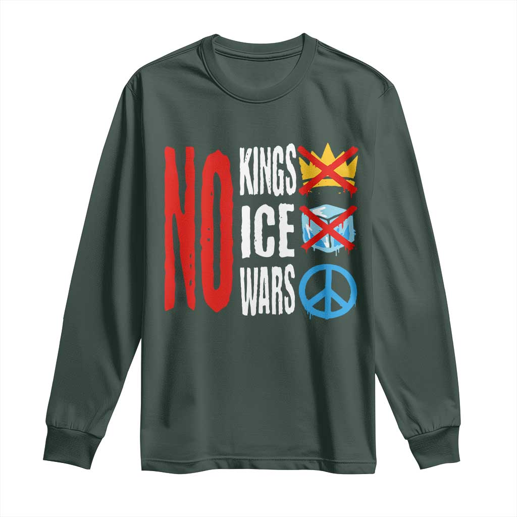 No Kings No Ice No Wars Long Sleeve Shirt Political Protest Peace Sign TS11 Dark Forest Green Print Your Wear