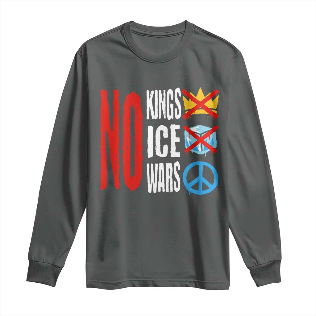 No Kings No Ice No Wars Long Sleeve Shirt Political Protest Peace Sign TS11 Dark Heather Print Your Wear