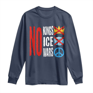 No Kings No Ice No Wars Long Sleeve Shirt Political Protest Peace Sign TS11 Navy Print Your Wear