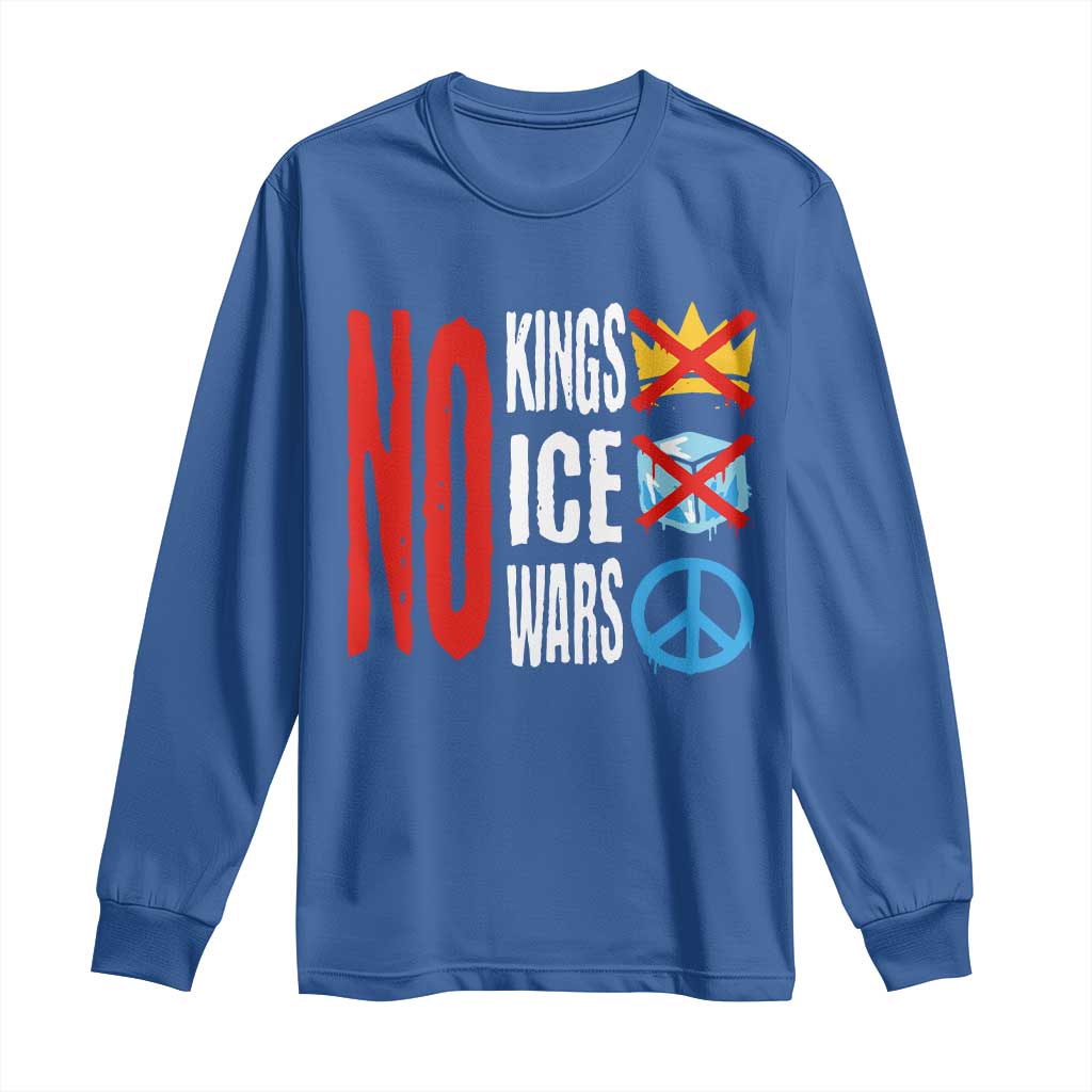 No Kings No Ice No Wars Long Sleeve Shirt Political Protest Peace Sign TS11 Royal Blue Print Your Wear