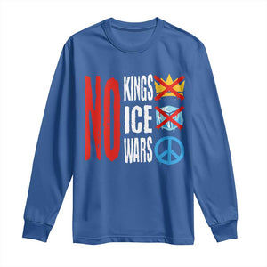 No Kings No Ice No Wars Long Sleeve Shirt Political Protest Peace Sign TS11 Royal Blue Print Your Wear