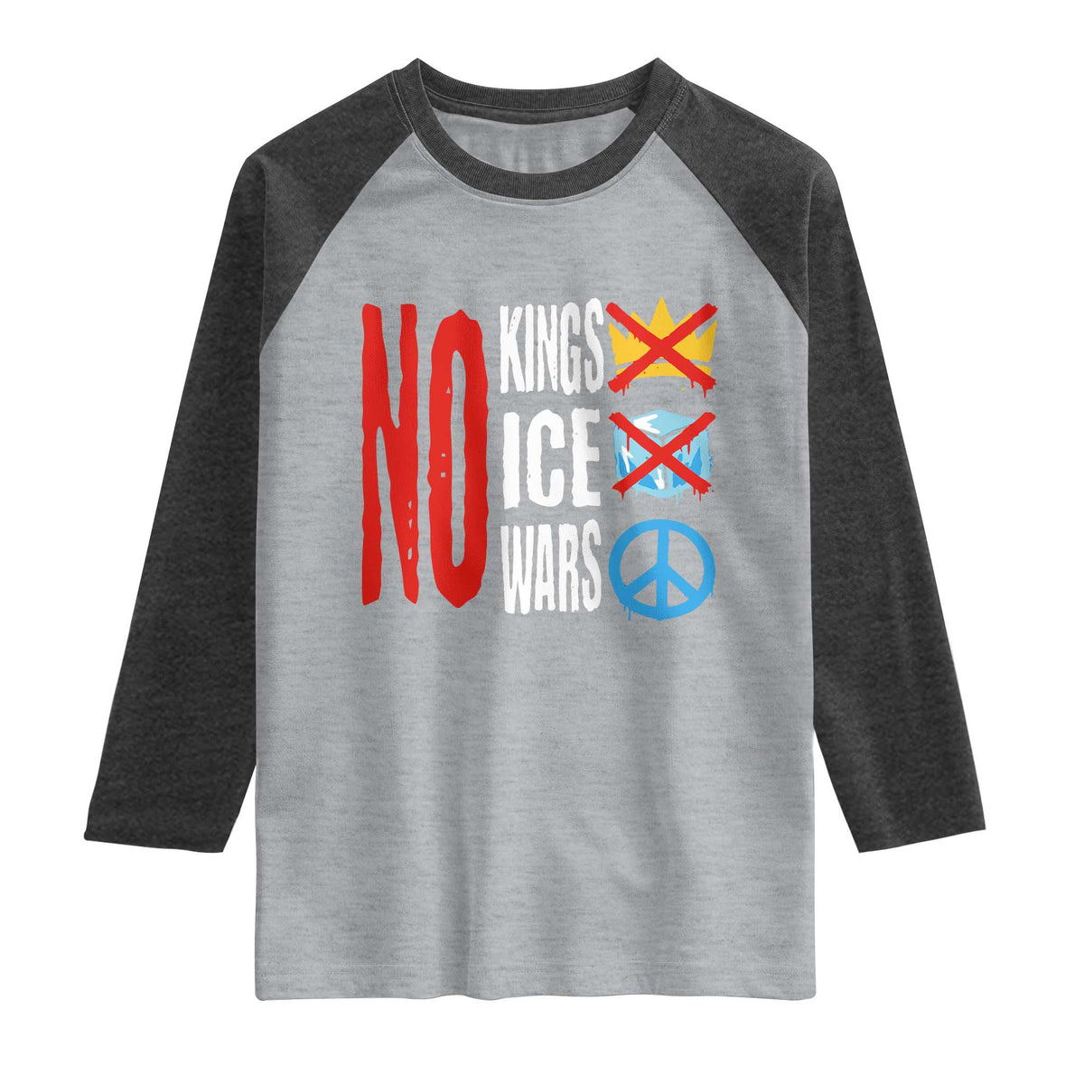 No Kings No Ice No Wars Raglan Shirt Political Protest Peace Sign TS11 Heather Gray Heather Charcoal Print Your Wear