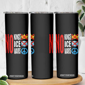 No Kings No Ice No Wars Skinny Tumbler Political Protest Peace Sign TS11 Print Your Wear