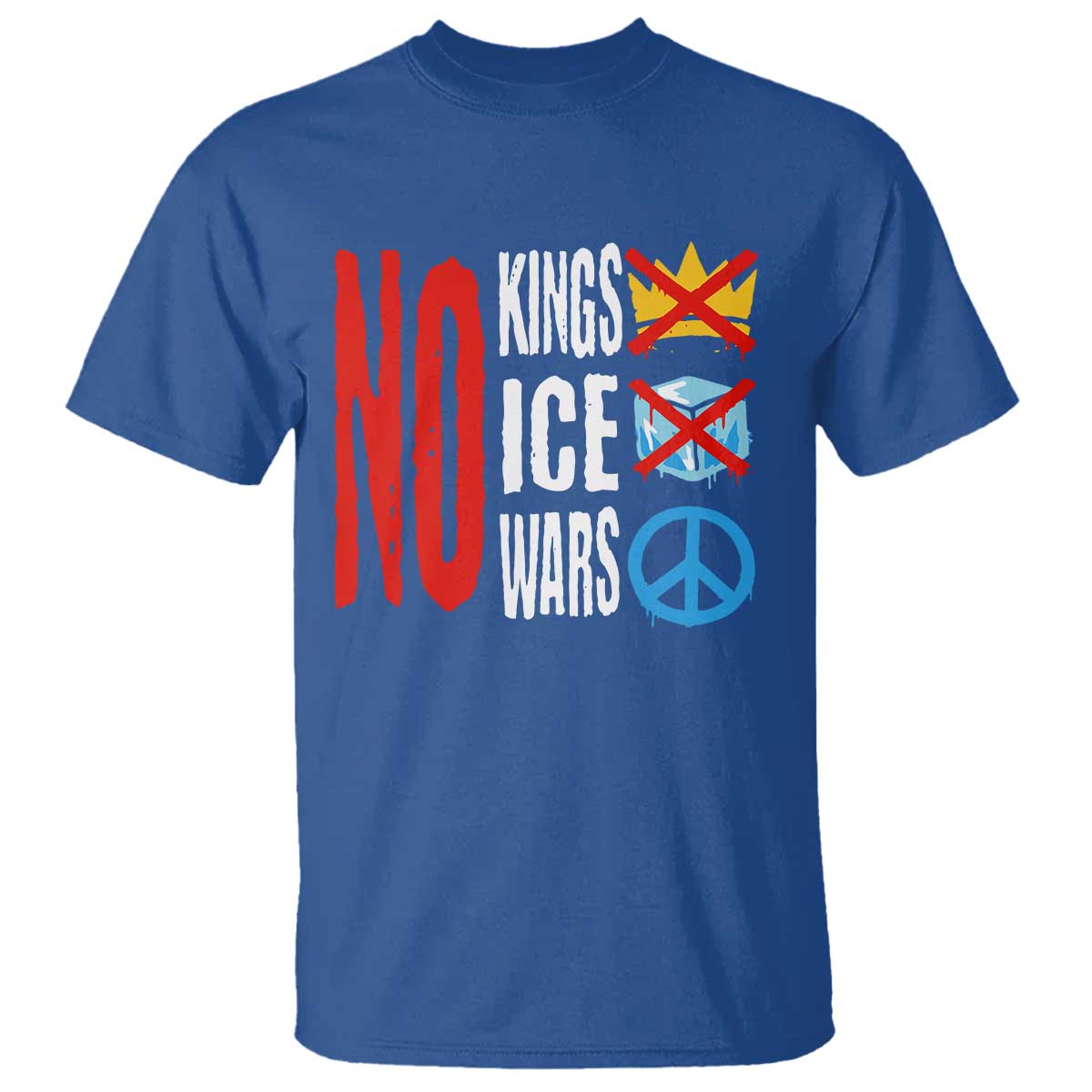 No Kings No Ice No Wars T Shirt Political Protest Peace Sign TS11 Royal Blue Print Your Wear