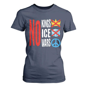 No Kings No Ice No Wars T Shirt For Women Political Protest Peace Sign TS11 Navy Print Your Wear