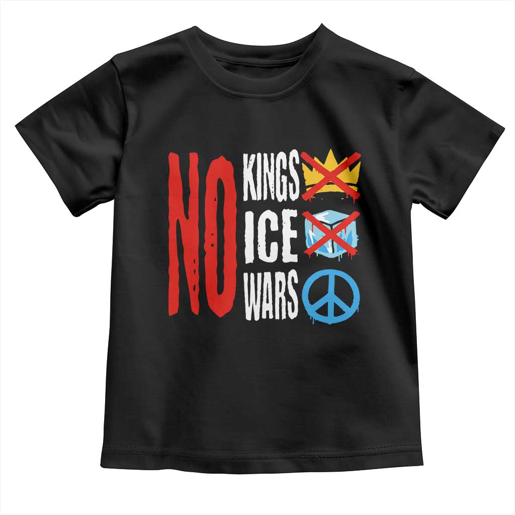 No Kings No Ice No Wars Toddler T Shirt Political Protest Peace Sign TS11 Black Print Your Wear