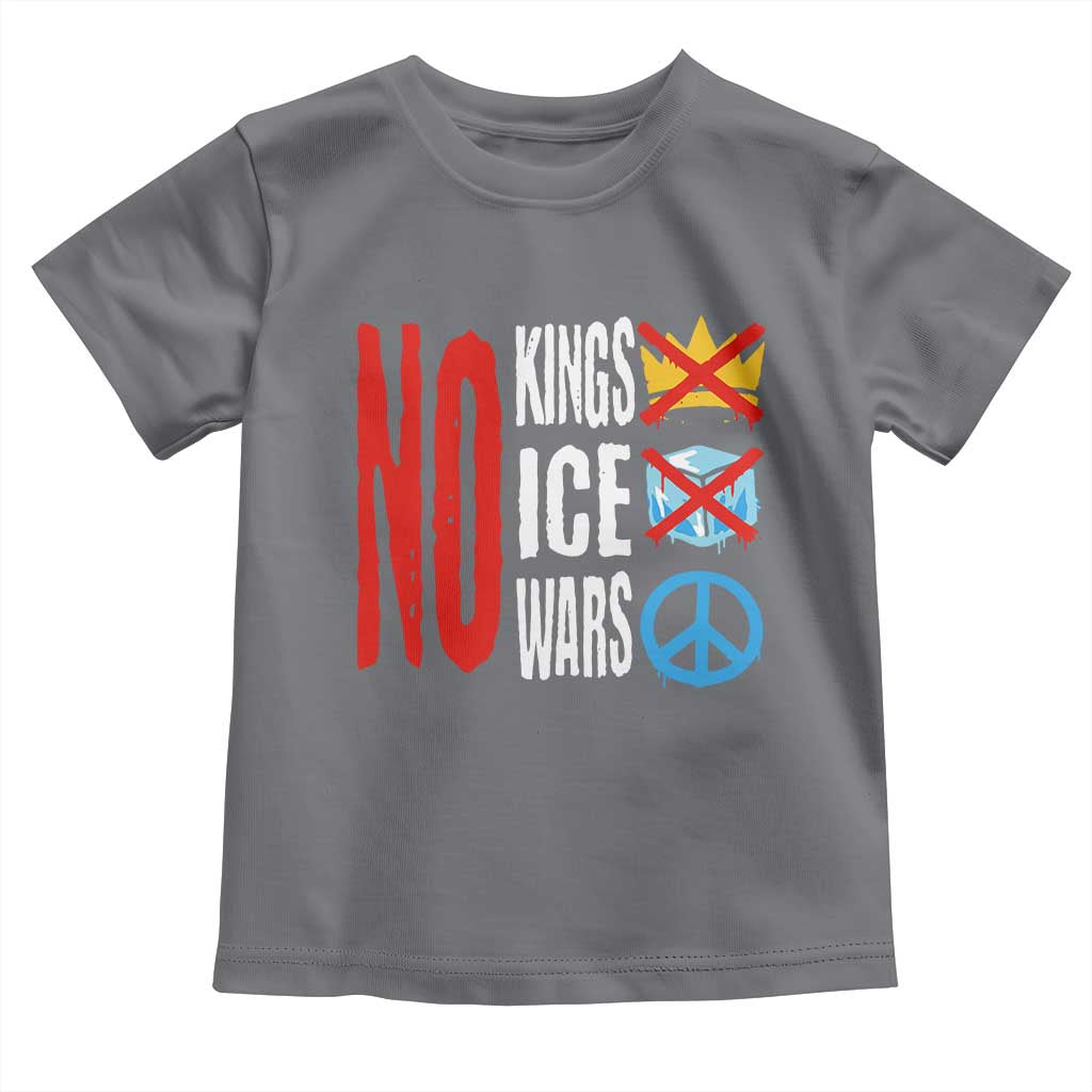 No Kings No Ice No Wars Toddler T Shirt Political Protest Peace Sign TS11 Charcoal Print Your Wear