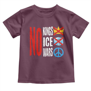 No Kings No Ice No Wars Toddler T Shirt Political Protest Peace Sign TS11 Maroon Print Your Wear