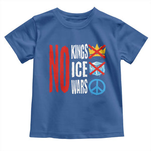 No Kings No Ice No Wars Toddler T Shirt Political Protest Peace Sign TS11 Royal Blue Print Your Wear