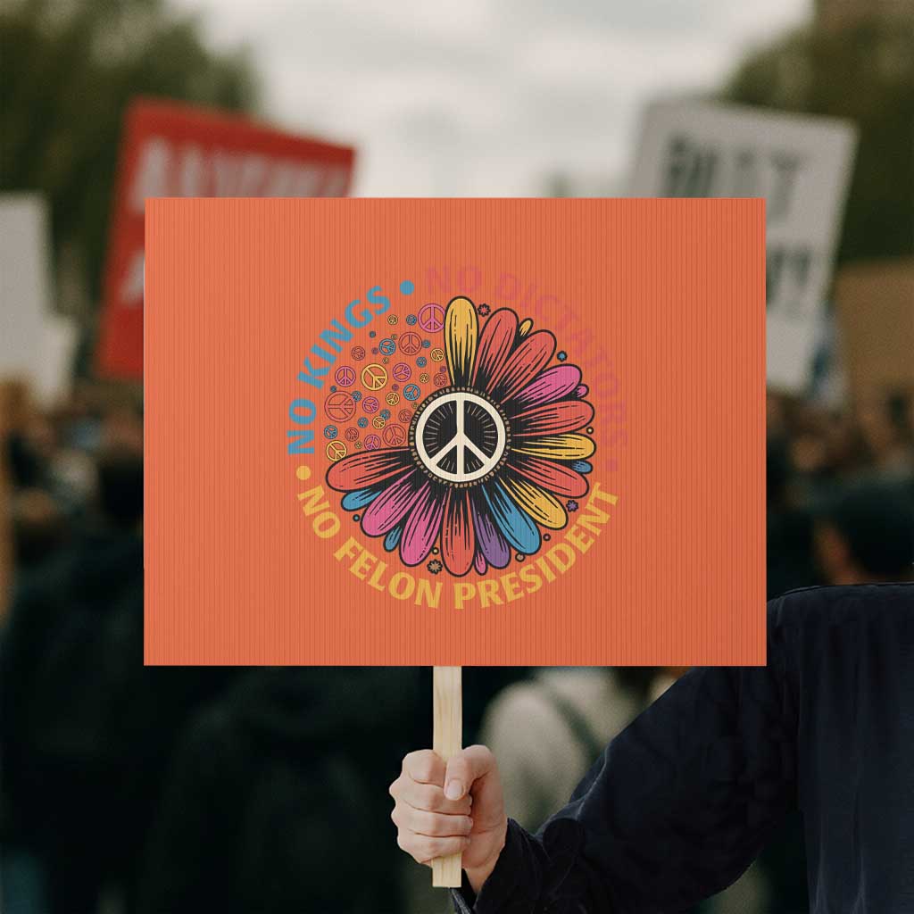 No Kings No Dictators No Felon Presidents Protest Sign Retro Flower Peace Sign TS11 Horizontal 18