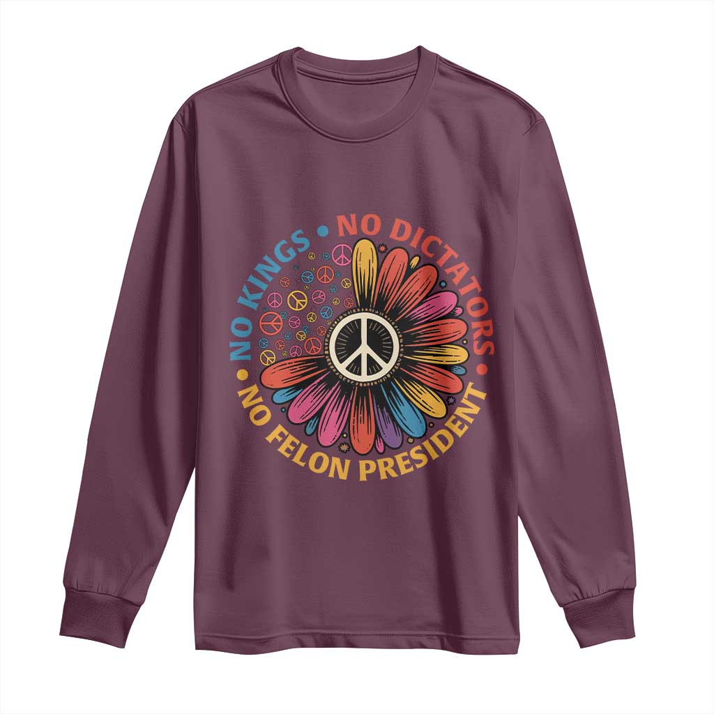 No Kings No Dictators No Felon Presidents Long Sleeve Shirt Retro Flower Peace Sign TS11 Maroon Print Your Wear