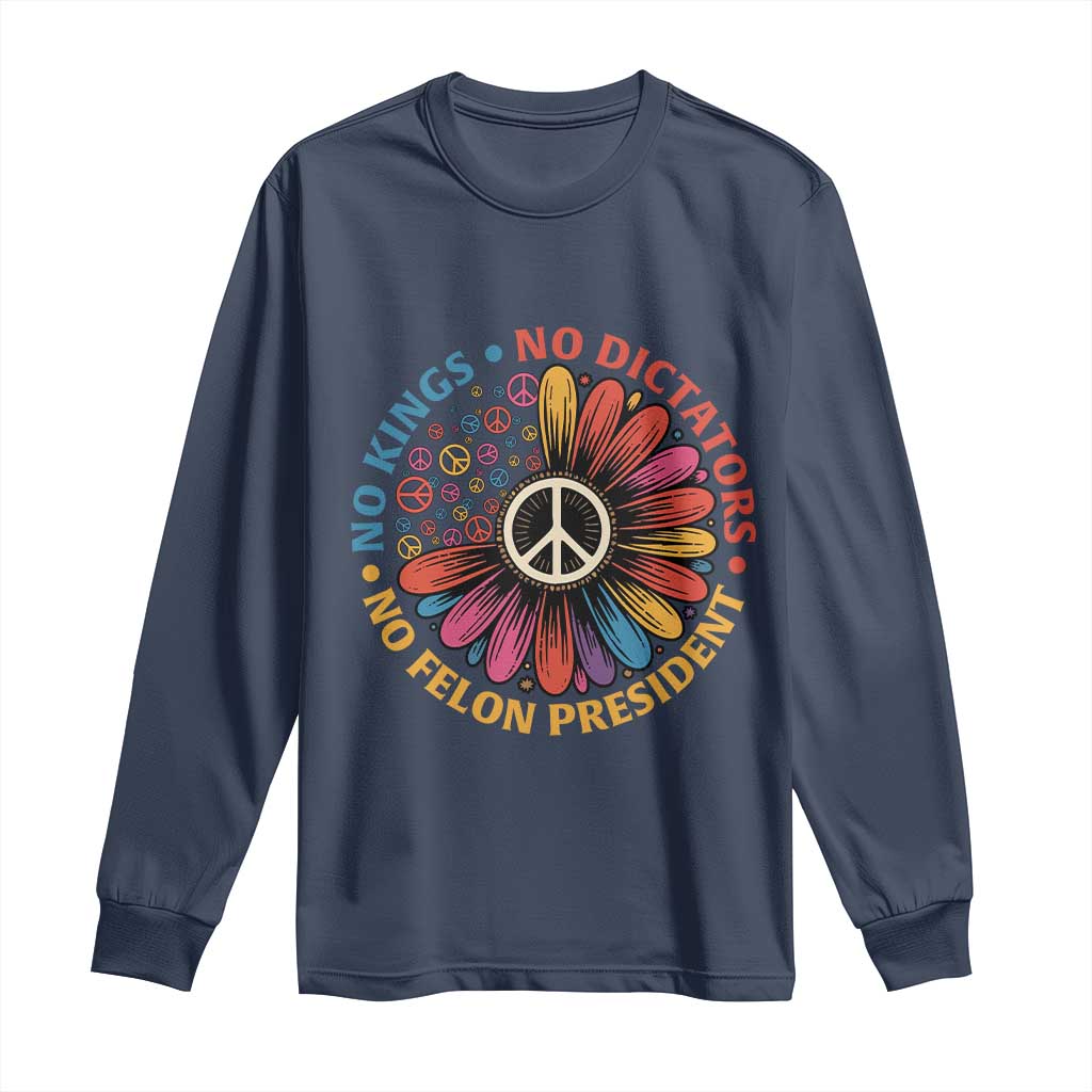 No Kings No Dictators No Felon Presidents Long Sleeve Shirt Retro Flower Peace Sign TS11 Navy Print Your Wear