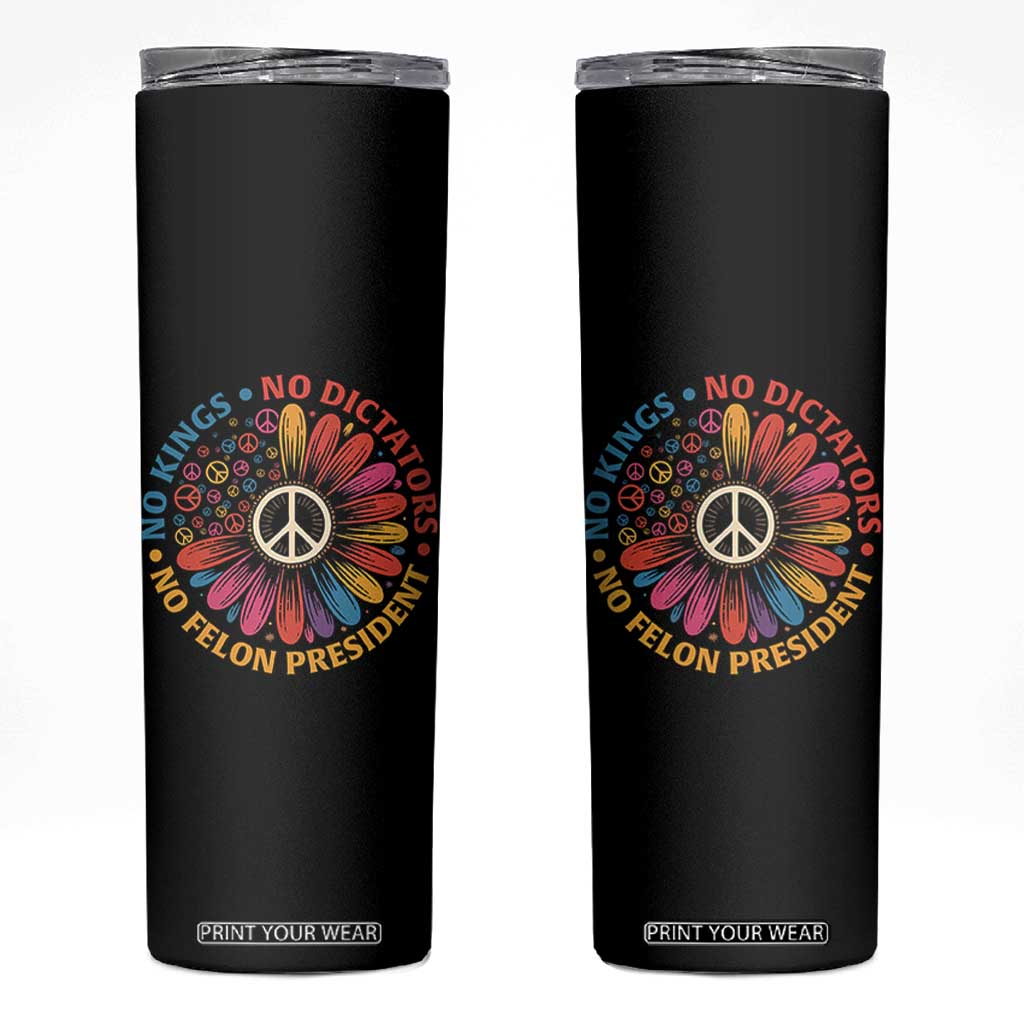 No Kings No Dictators No Felon Presidents Skinny Tumbler Retro Flower Peace Sign TS11 Black Print Your Wear