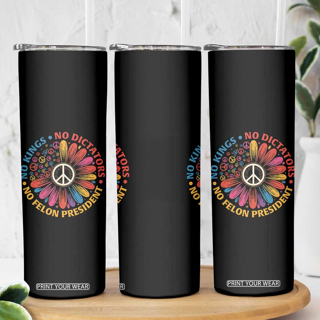No Kings No Dictators No Felon Presidents Skinny Tumbler Retro Flower Peace Sign TS11 Print Your Wear