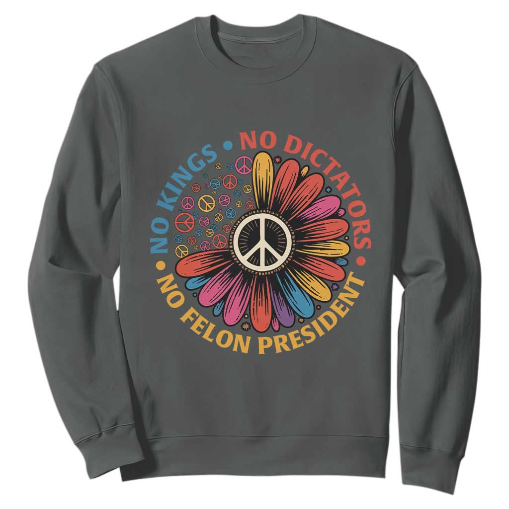 No Kings No Dictators No Felon Presidents Sweatshirt Retro Flower Peace Sign TS11 Dark Heather Print Your Wear