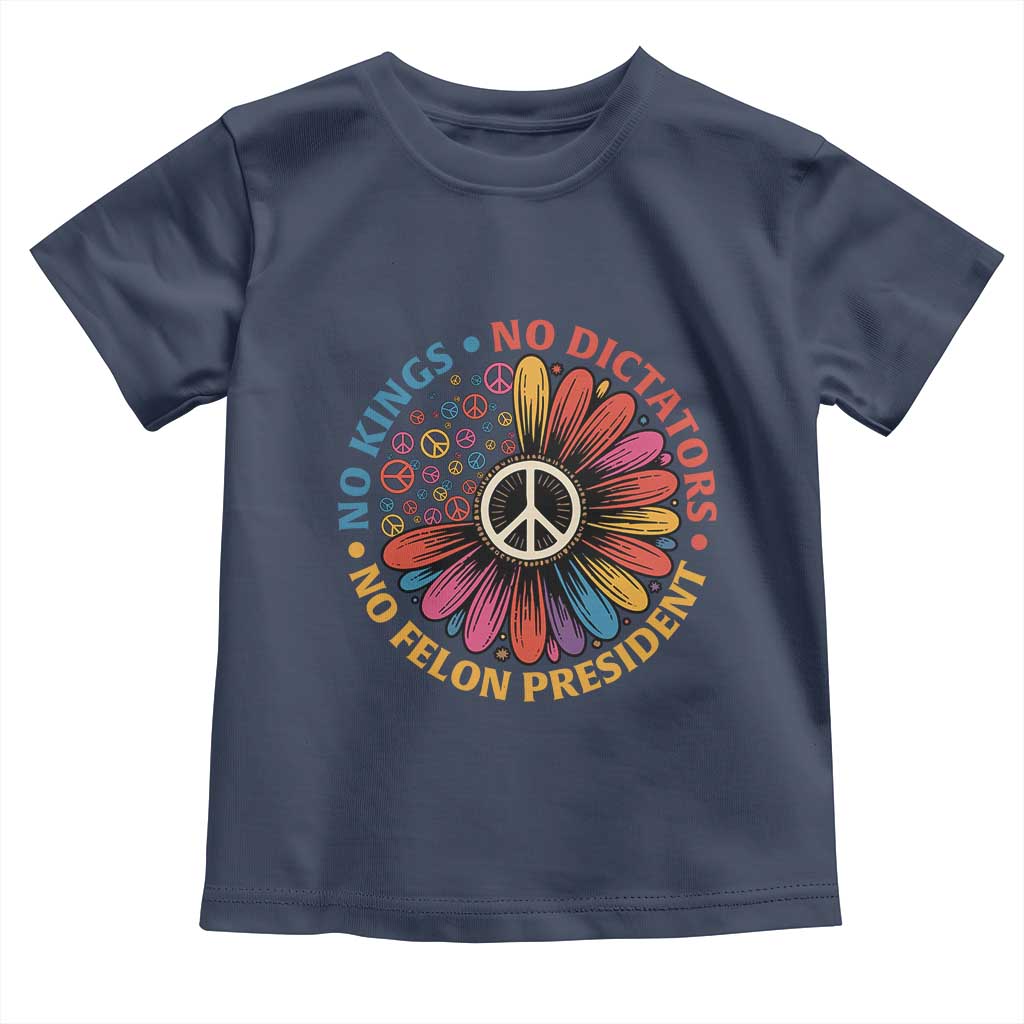 No Kings No Dictators No Felon Presidents Toddler T Shirt Retro Flower Peace Sign TS11 Navy Print Your Wear
