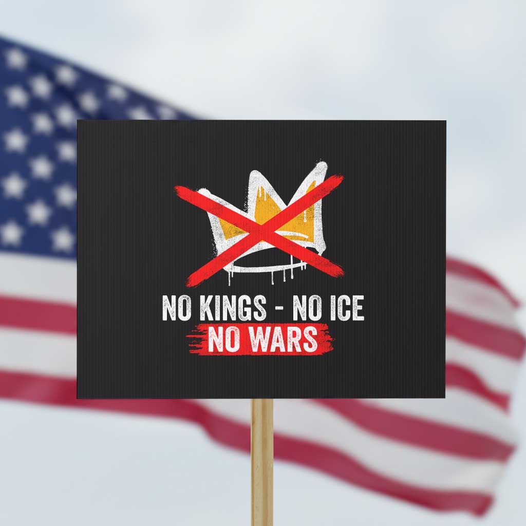 No Kings Protest Protest Sign No Kings No Ice No Wars Anti Monarchy Statement TS11 Horizontal 18